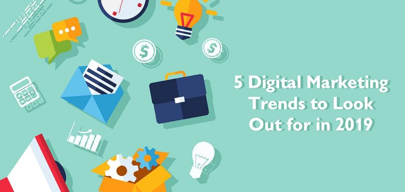 Eyes open! Five digital marketing trends to look out for in 2019