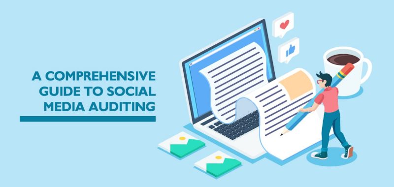 A comprehensive guide to social media auditing