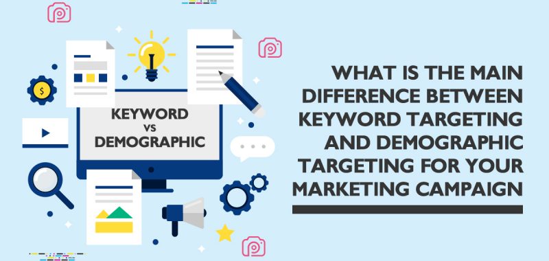 Here’s the main difference between keyword and demographic targeting