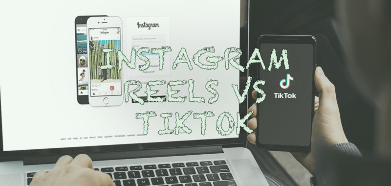 Instagram Reels vs TikTok