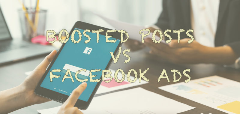 Which should you use: boosted posts or Facebook ads?