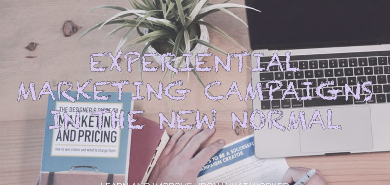 Experiential marketing campaigns in the new normal