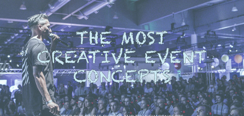 The most creative event concepts