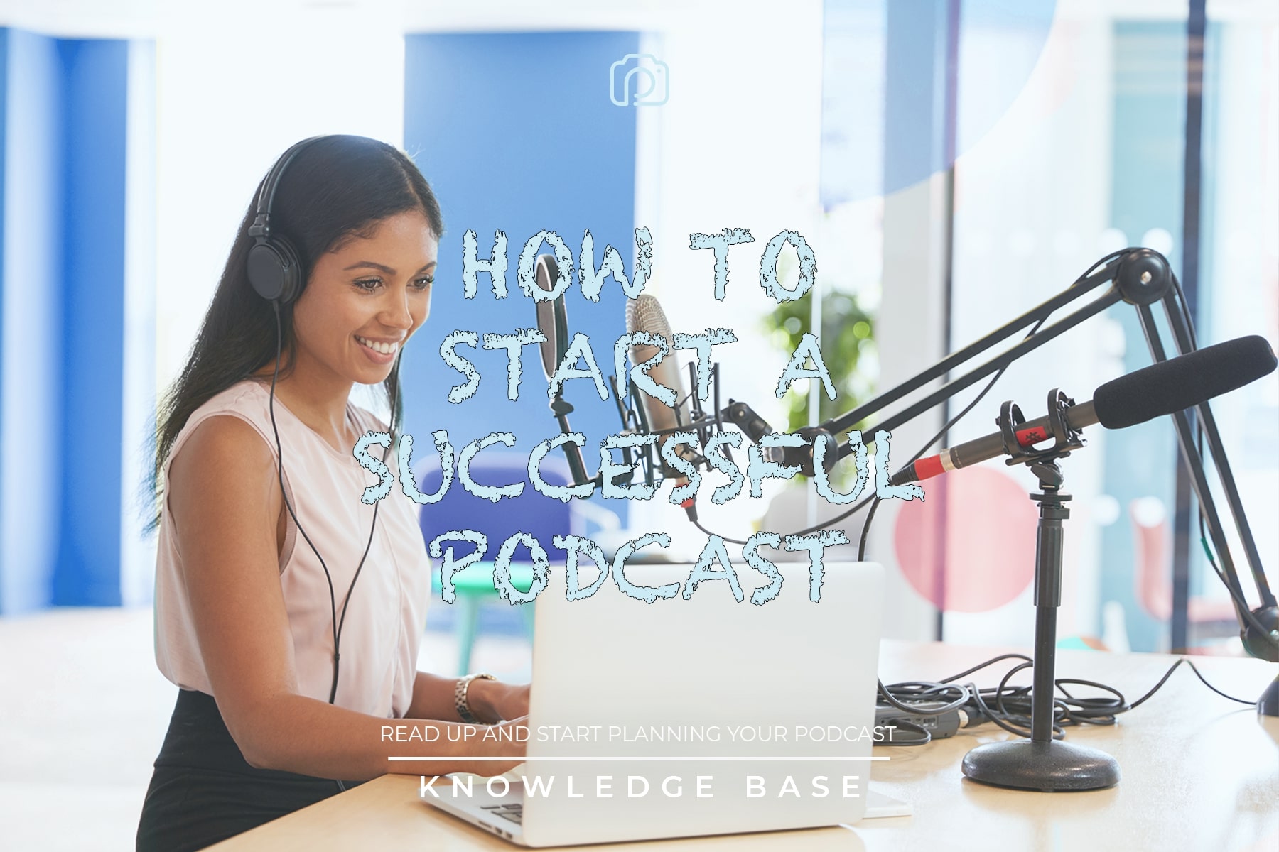 How to start a successful podcast