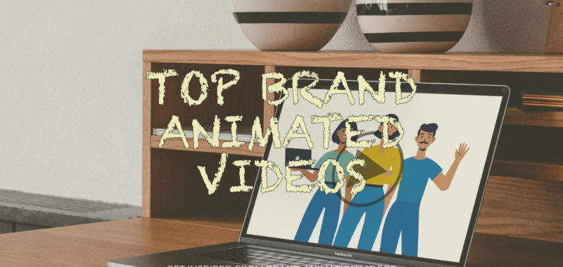 Top brand animated videos