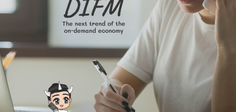 Do-It-For-Me (DIFM): The next evolution of the on-demand economy